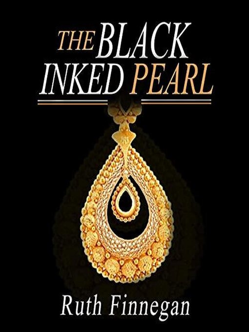 Title details for The Black Inked Pearl. a Journey of the Soul by Ruth Finnegan - Available